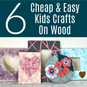 Looking for a fun new craft idea for your kids? Here's 6 easy and cheap Kids Crafts on $1 wood plaques & frames. Dollar Tree Kids Craft Ideas on wood.
