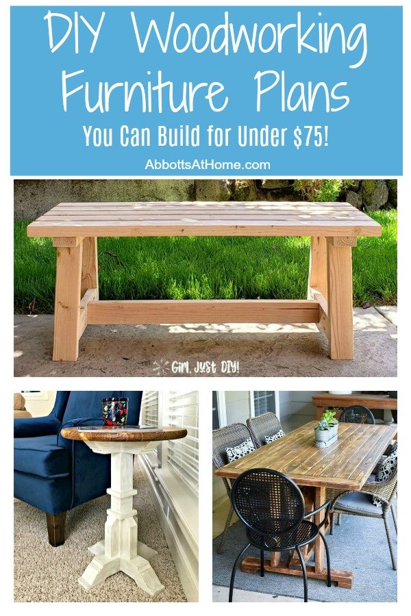 You'll love these DIY Woodworking Furniture Plans you can build for less than $75 in lumber. Perfect for new woodworkers or any looking to save money. #Woodworking #DIYWoodworking #DIYFurniture #Woodwork #AbbottsAtHome #DIYProjects