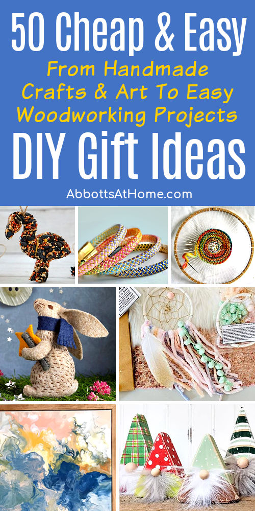 Image shows examples of clever handmade gift ideas. Text says "50 cheap and easy DIY Gift Ideas - from crafts, to wall art, to beginner woodworking projects."