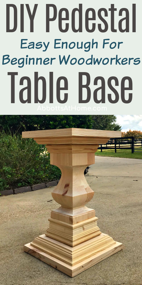 Image of a DIY Pedestal Table Base with text that says "Easy Build For Beginner Woodworkers".