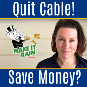 Image of woman smiling for post about how to get rid of cable and still watch TV.. Text on image says "Quit Cable! Save Money?"