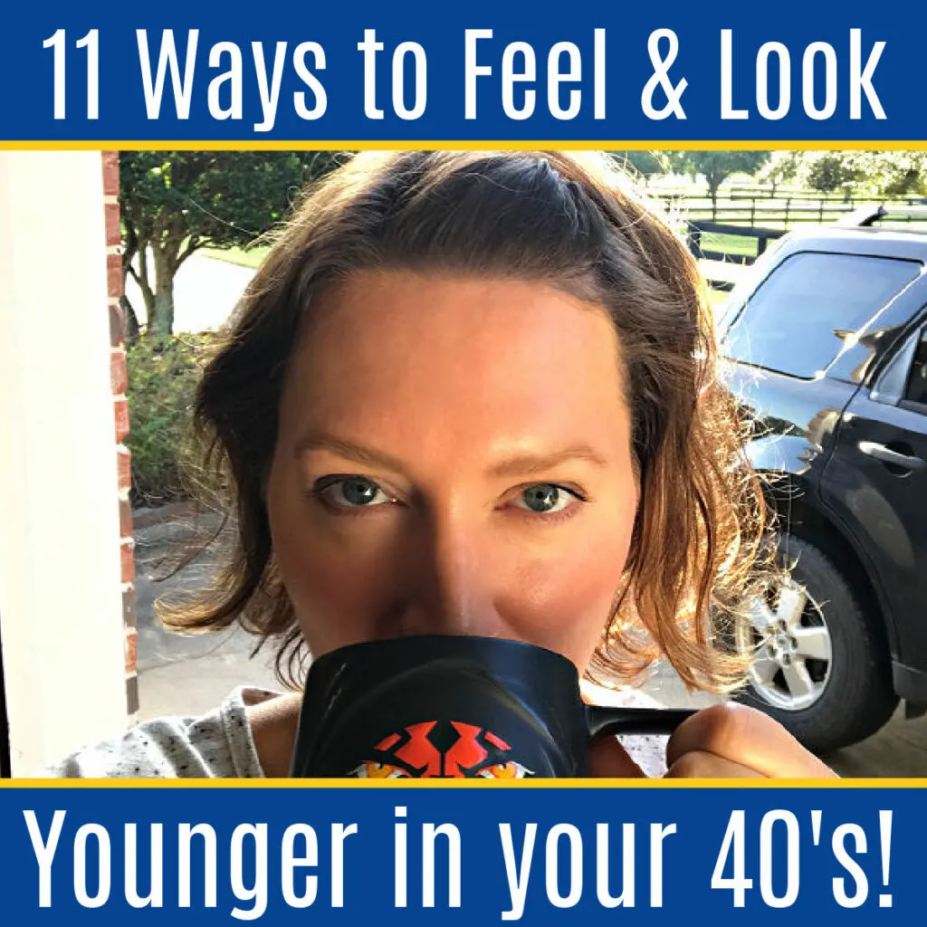 Here's 11 Affordable Ways to Feel & Look Younger in your 40's! These are the things that actually work . Number 1 on this list is a MUST DO.