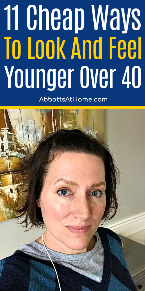 Image of a woman with text that says how to look younger at 40, how to feel younger at 40, how to look younger in your 40s.