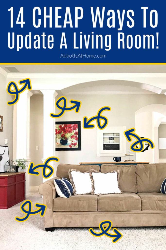 Image of a Living Room with arrows pointing at different parts of the room. The text says "14 Cheap Ways to Update a Living Room.