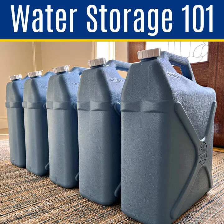 Image of 6 Gallon Water Storage containers with text that says 'Water Storage 101' for a post about how to store water for emergency.