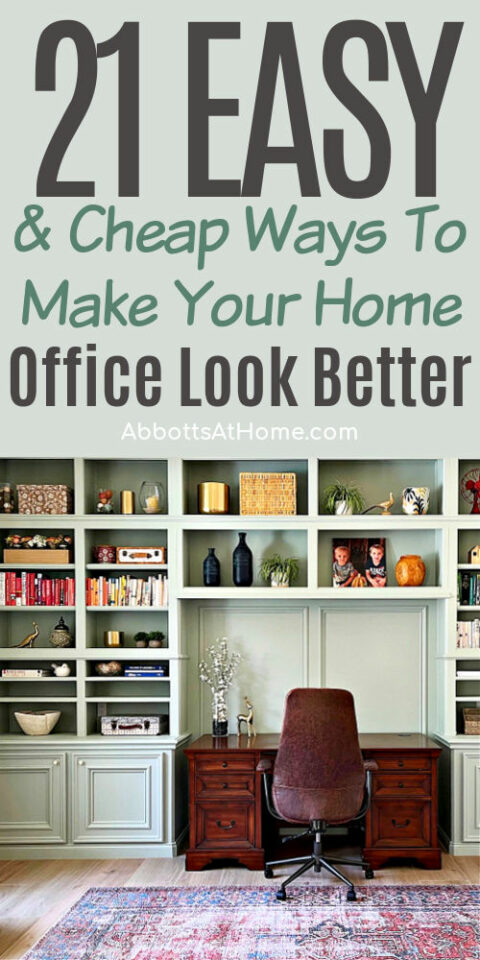 21 Cheap And Easy Ways To Make A Home Office Look Better! - Abbotts At Home