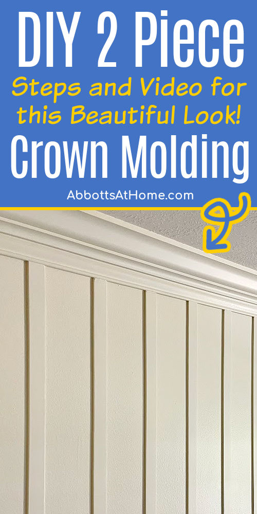 Image shows two piece crown molding above DIY board and batten. Text says "DIY 2 Piece Crown Molding steps and video".