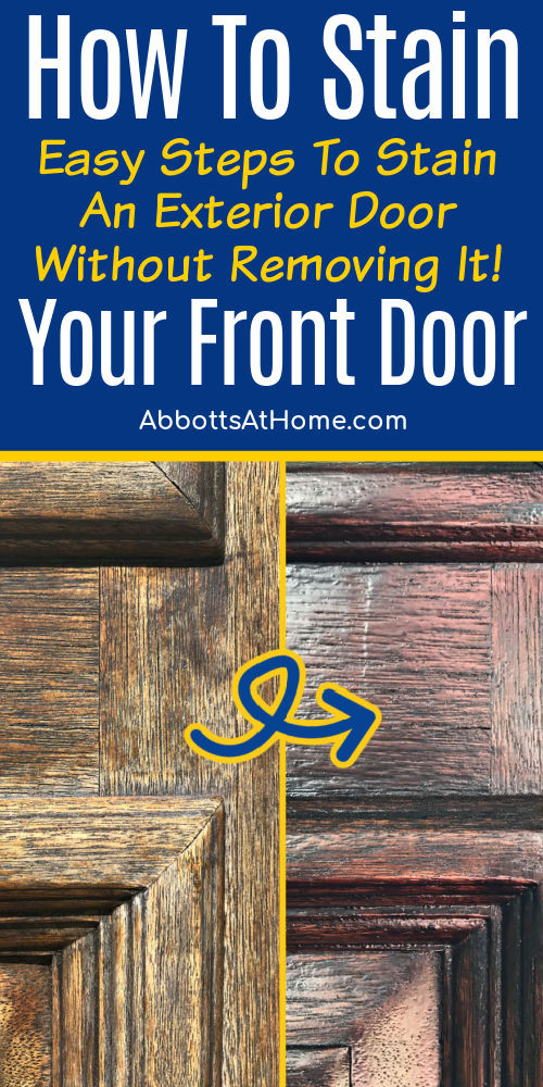 Image of before and after for the best way to stain exterior wood door or front door with Old Masters. Text says how to stain your front door without removing it.