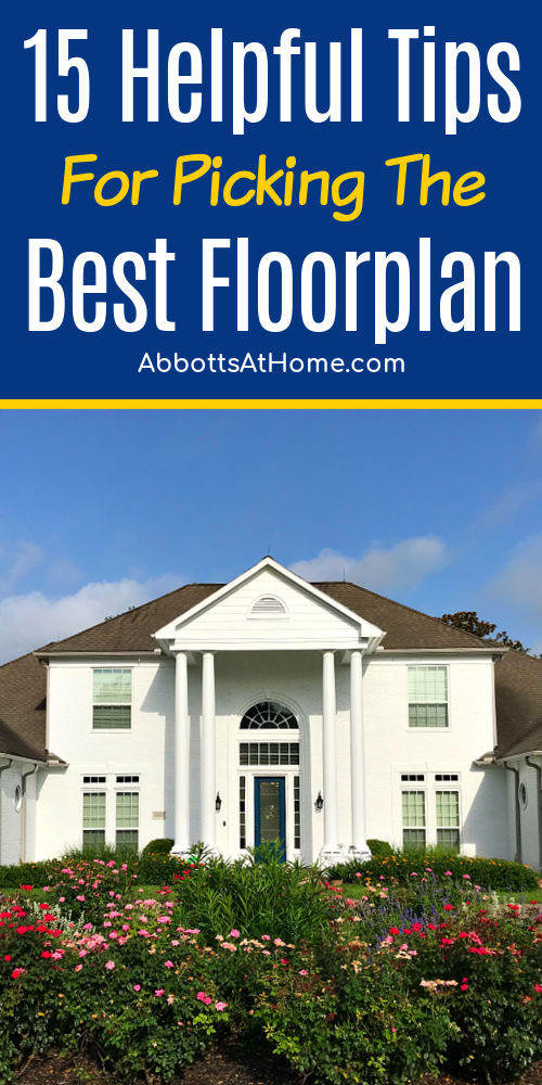 Image text says"15 Helpful Tips To Pick The Best Floor plan" for a post about picking a floorplan for a new home build.