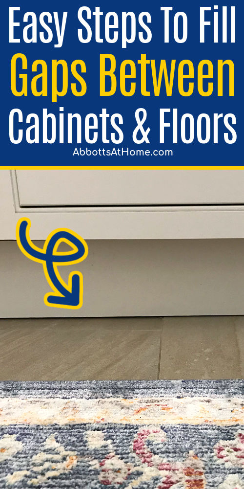 Image of a gap between a vanity and floor with text that says "how to fill gaps between cabinets and floors".