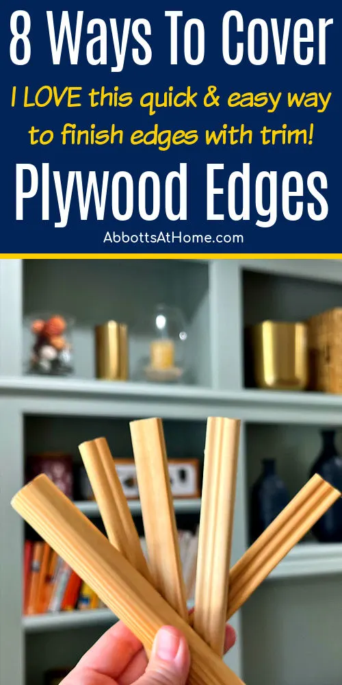 Image of wood trim for a post with 8 GREAT ways to finish plywood edges with trim. I LOVE this easy, beautiful way to cover plywood edges.