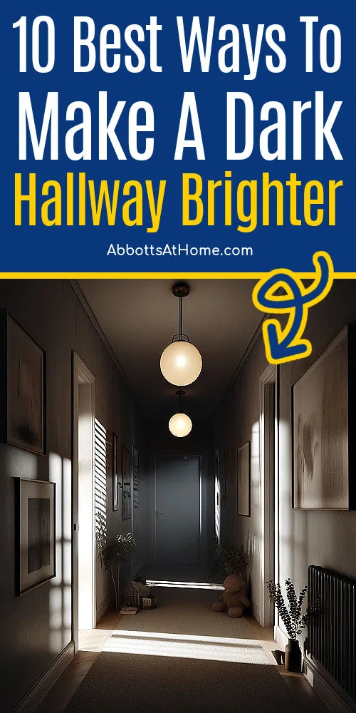 Image of a dark hallway with text: how to brighten a dark hallway. How to make a dark hallway brighter. Make hallway brighter. how to brighten up a dark hallway with no windows