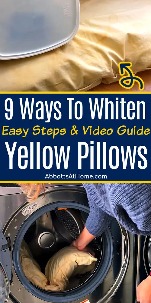 Image shows yellow pillows in a washing machine. With text that says "9 ways to whiten yellow pillows". Includes steps for Enzyme Cleaners, Hydrogen Peroxide, Oxygen Bleach, Detergent, and Dish Detergent.