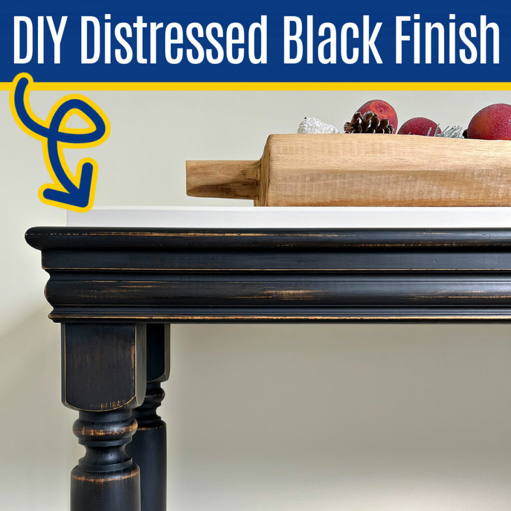 Image of a DIY Distressed Black Chalk Paint Finish on a table. Text says How To Paint a Distressed Black Paint Finish on furniture.